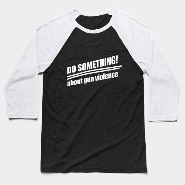 Do Something! Baseball T-Shirt by cartogram